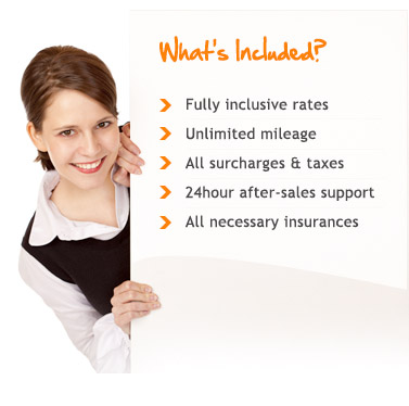 What's included? Fully inclusive rates, unlimited mileage, all surcharges and taxes, 24h support, all necessary insurances
